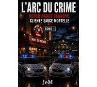 L’Arc du crime: Kebab sauce blanche, cliente sauce mortelle