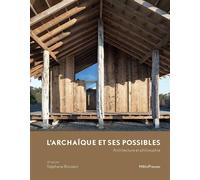 L' archaïque et ses possible Architecture et philosophie - Stéphane Bonzani - Metispresses - broché - Essai