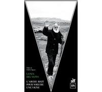 L' Arche avait pour voilure une vigne Lanza Del Vasto (Auteur), Frédéric Rognon (Préface)