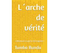 L´arche de vérité: « Découvrir ce que la Terre ignore »