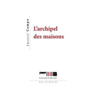 L’archipel des maisons - Emanuel Campo - La Boucherie Litteraire - broché - Poésie