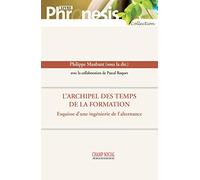L'archipel Des Temps De La Formation - Esquisse D'une Ingénierie De L'alternance | Occasion