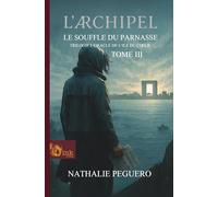 L’Archipel - Tome III - le souffle du Parnasse: Trilogie de L’Oracle de L’île du Cœur - Troisième partie.