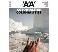 L’Architecture d’Aujourd'hui n°466 : Colonialités - Automne 2025 - L'Architecture d'Aujourd'hui - Archipress Eds - broché - Revue