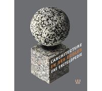 L Architecture en ses écoles: Une encyclopédie au XXè siècle