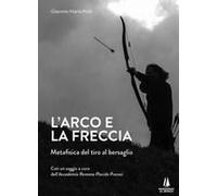 L' Arco E La Freccia. Metafisica Del Tiro Al Bersaglio