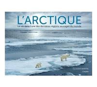 L’Arctique Claudia Martin (Auteur)