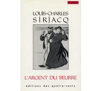 L' Argent du Beurre - comédie en cinq actes - Louis-Charles Sirjacq - Quatre-Vents Eds Des - Livre