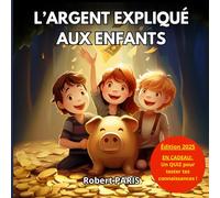 L’ARGENT EXPLIQUÉ AUX ENFANTS: L’éducation financière pour les enfants