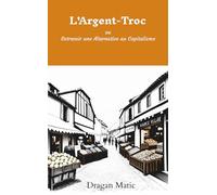 L’Argent-Troc: Entrevoir une Alternative au Capitalisme