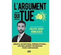 L?Argument Qui Tue - Débats, Entretiens, Présentations - Les Meilleures Techniques Pour Convaincre