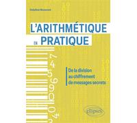 L’arithmétique en pratique De la division au chiffrement de messages secrets - Delphine Massenet - Ellipses - broché - Etude