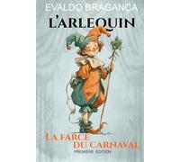 L´Arlequin: La farce du carnaval
