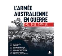 L’armée australienne en guerre 1914-1918, 1939-1945