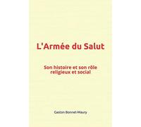 L’Armée du Salut: Son histoire et son rôle religieux et social