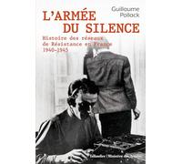 L’armée du silence: Histoire des réseaux de résistance en France 1940-1945