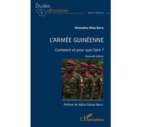 L’armée guinéenne Comment et pour quoi faire ? - Mamadou Aliou Barry - L'harmattan - broché - Etude