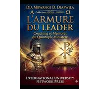 L’ARMURE DU LEADER Coaching et Mentorat du Quintuple Ministère