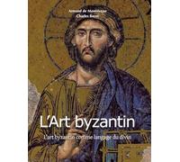 L’Art byzantin