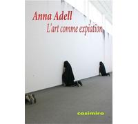 L' Art comme expiation - Anna Adell - Casimiro - broché - Essai