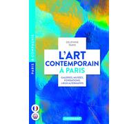 L' Art contemporain à Paris - Galeries, musées, fondations, lieux alternatifs
