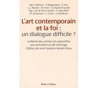 L art contemporain et la foi un dialogue difficile - Observatoir Foi et Culture - Parole Et Silence Eds - broché - Essai