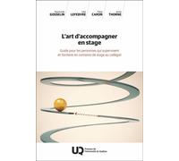 L’art d’accompagner en stage Guide pour les personnes qui supervisent et forment en contexte de stage au collégial - Julie Lefebvre - Presses de l'université du québec - ebook (ePub) - Livre