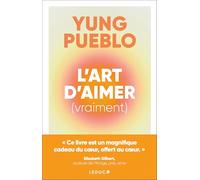 L’art d’aimer (vraiment): « Ce livre est un magnifique cadeau du coeur, offert au coeur. »