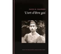 L art d etre gai - David M. Halperin - Epel Eds - broché - Essai