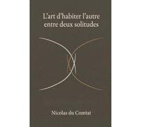 L’art d’habiter l’autre entre deux solitudes