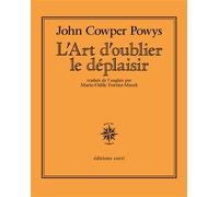 L’Art d’oublier le déplaisir - John Cowper Powys - Corti - broché - Essai