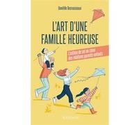 L’art d’une famille heureuse Domitille Desrousseaux (Auteur)