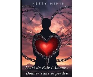 L’art de fuir l’amour : Donner sans se perdre