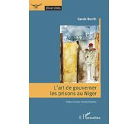 Carole Berrih – L’art de gouverner les prisons au Niger – Essai – Broché