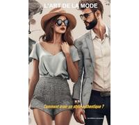 L’Art de la mode, comment avoir un style authentique ?
