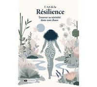 L’Art de la Résilience - Soline Edmond - Dashbook - broché - Guide