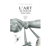 L’Art de porter nos vies