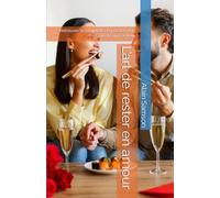 L’art de rester en amour: Retrouver la complicité, la passion et la joie de vivre à deux