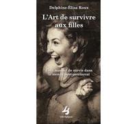 L’Art de survivre aux filles Delphine-Élisa Roux (Auteur)