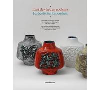 L’ART DE VIVRE EN COULEUR : L´ÈRE DE LA CÉRAMIQUE SÉRIELLE EN FRANCE ET EN ALLEMAGNE DE 1950 À 1980 (FR-DE)