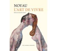 L art de vivre - Noyau - Les Cahiers Dessines - broché - Livre
