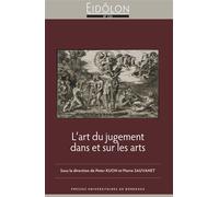 L’art du jugement dans et sur les arts - Peter Kuon - Presses Universitaires Bordeaux - broché - Essai