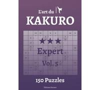 L’art du Kakuro Expert Vol.5