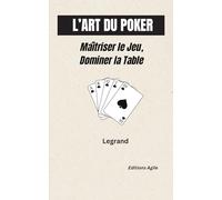 L’Art du Poker: Maîtriser le Jeu, Dominer la Table