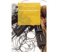 L’art en mode emploi Nuno Pedrosa (Auteur)
