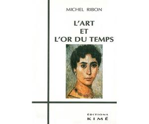 L' Art et l'Or du Temps - Michel Ribon - Kime - broché - Livre