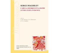 L’art, la musique et la danse: Lettres, écrits, entretiens