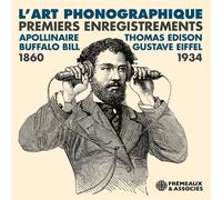 L' Art Phonographique - Premiers Enregistrement 1860-1934