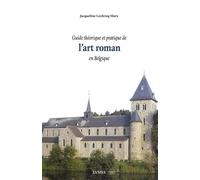 L’Art roman en Belgique: Guide théorique et pratique