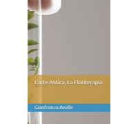 L’arte Antica, La Floriterapia: I Fiori di Bach